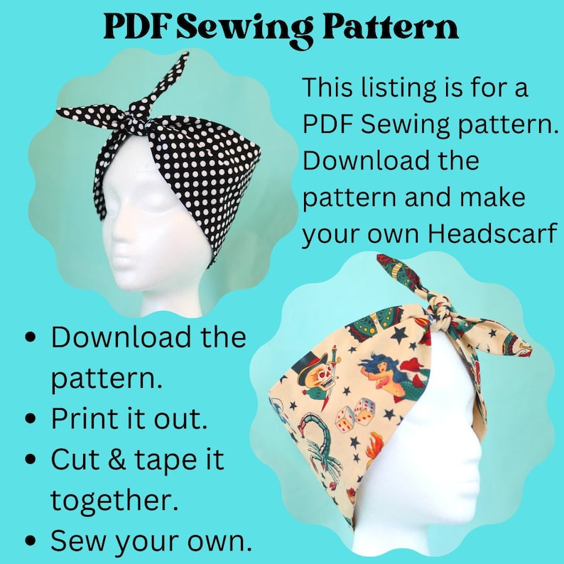May include: A digital PDF sewing pattern for a headscarf. The image shows two mannequins wearing different headscarves, one with black and white polka dots and the other with a colorful tattoo-inspired print. The text on the image reads "PDF Sewing Pattern" and "Download the pattern and make your own Headscarf".
