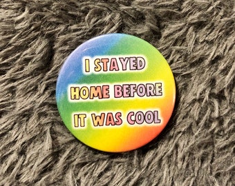 I stayed home before it was cool badge