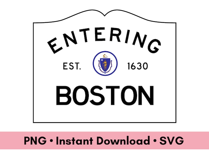 Featured listing image: Entering Boston Massachusetts Sign Digital Download, Beantown PNG and SVG Files, Printable MA Cut File, Housewarming Gift for Friend