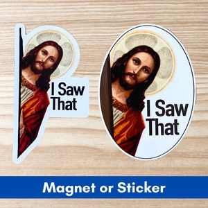 Jesus I Saw That Magnet, Jesus Saw That Sticker, Catholic Humor Gift for Women, Christian Humor Gift for Friend, Easter Basket Gift Idea