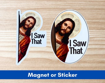 Jesus I Saw That Magnet, Jesus Saw That Sticker, Catholic Humor Gift for Women, Christian Humor Gift for Friend, Easter Basket Gift Idea