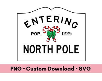 Entering North Pole Sign Digital Download, Christmas PNG and SVG Files, North Pole Decoration Printable