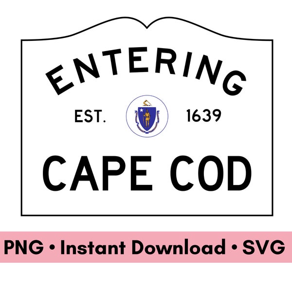 Entering Cape Cod Massachusetts Sign Digital Download,  PNG and SVG Files, Printable MA Cut File, Housewarming Gift for Friend