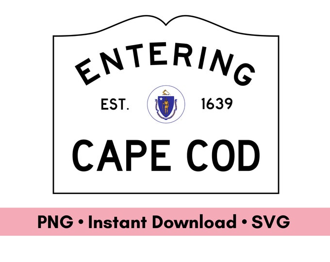 Featured listing image: Entering Cape Cod Massachusetts Sign Digital Download,  PNG and SVG Files, Printable MA Cut File, Housewarming Gift for Friend