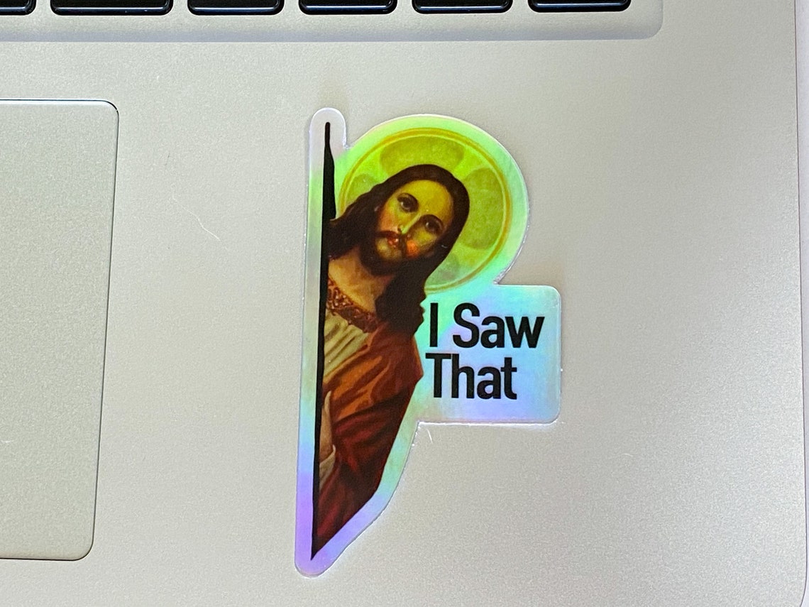 I Saw That Jesus Meme Joke Funny Holographic Sticker Etsy