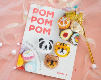 Pom Pom Pom: Over 50 Mini Pompoms to Make by Henry Le - English Craft Book - How to Make Pompoms