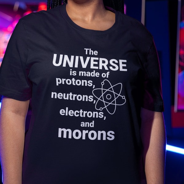 FUNNY SCIENCE T-SHIRT, The Universe is made of, scientist shirt, stuff my t-shirt says, geekery t-shirt, gifts for him, gift ideas