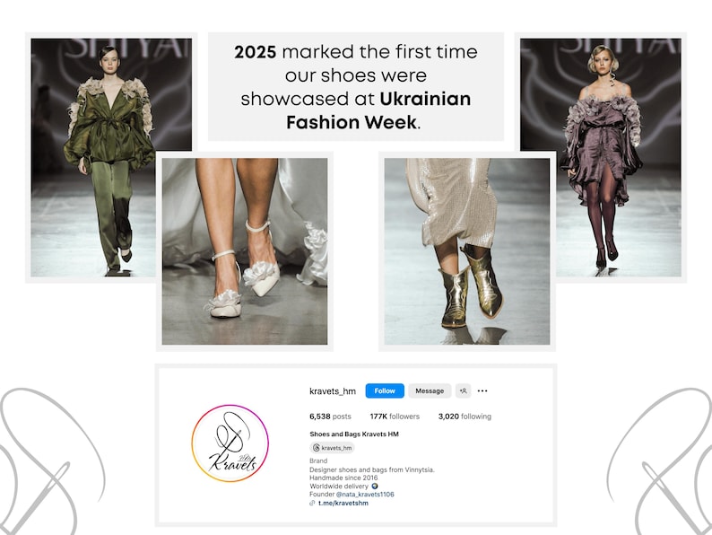 May include: A collage of images showcasing women modeling shoes and boots. The text "2025 marked the first time our shoes were showcased at Ukrainian Fashion Week." is displayed in the center of the image. The Instagram profile for "kravets_hm" is shown at the bottom of the image. The profile states "Shoes and Bags Kravets HM" and includes the brand's logo, a stylized needle and thread.