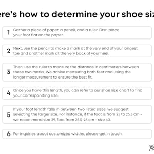 May include: A diagram with six steps on how to determine your shoe size. The steps include placing your foot on a piece of paper, marking the end of your longest toe and the back of your heel, measuring the distance between the marks, and using a shoe size chart to find your corresponding size.