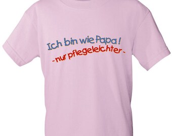 Kids T-ShirtWie papa-only Pflegeleichter06979