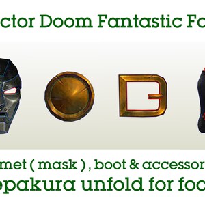 May include: Doctor Doom Fantastic Four helmet, boot, and accessories.  Pepakura unfold for foam.