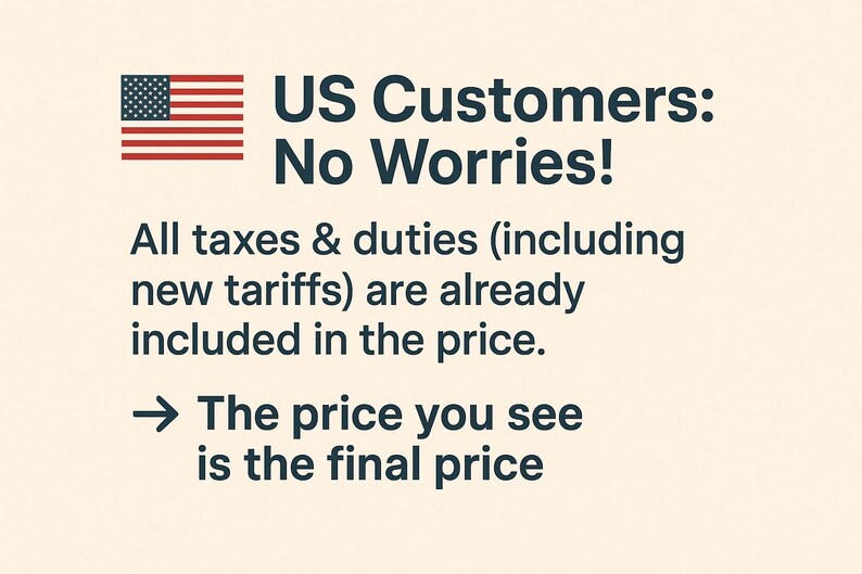 May include: Image with the text "US Customers: No Worries!" and a US flag. The text states that all taxes and duties are included in the price, and the price shown is the final price.