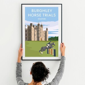 May include: A colourful illustration of Burghley House, a large English country house, with a rider jumping a fence on a horse. The text "Burghley Horse Trials Stamford" is at the top of the poster.