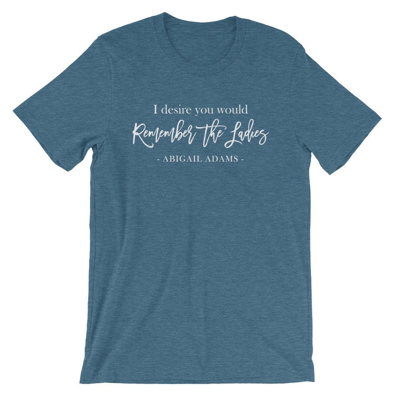 Abigail Adams Shirt Womens History Month Shirt Remember - Etsy