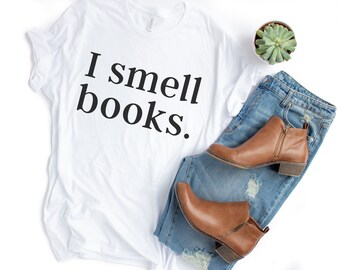 Book Lover Shirt - Book Nerd Literary TShirts - I Smell Books