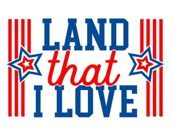 Land That I Love - SVG, PNG Digital Download