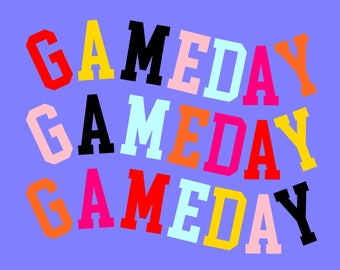 May include: The word "GAMEDAY" is repeated three times in a stacked, overlapping design. Each letter is a different color, including red, yellow, pink, orange, black, white, and light blue.