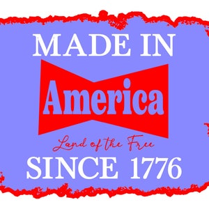 Made in America Since 1776 - SVG, PNG Digital Download