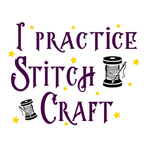 May include: Purple text on a white background reads "I practice stitch craft". Two black and white spools of thread with needles are included in the design. Yellow stars are scattered around the text.