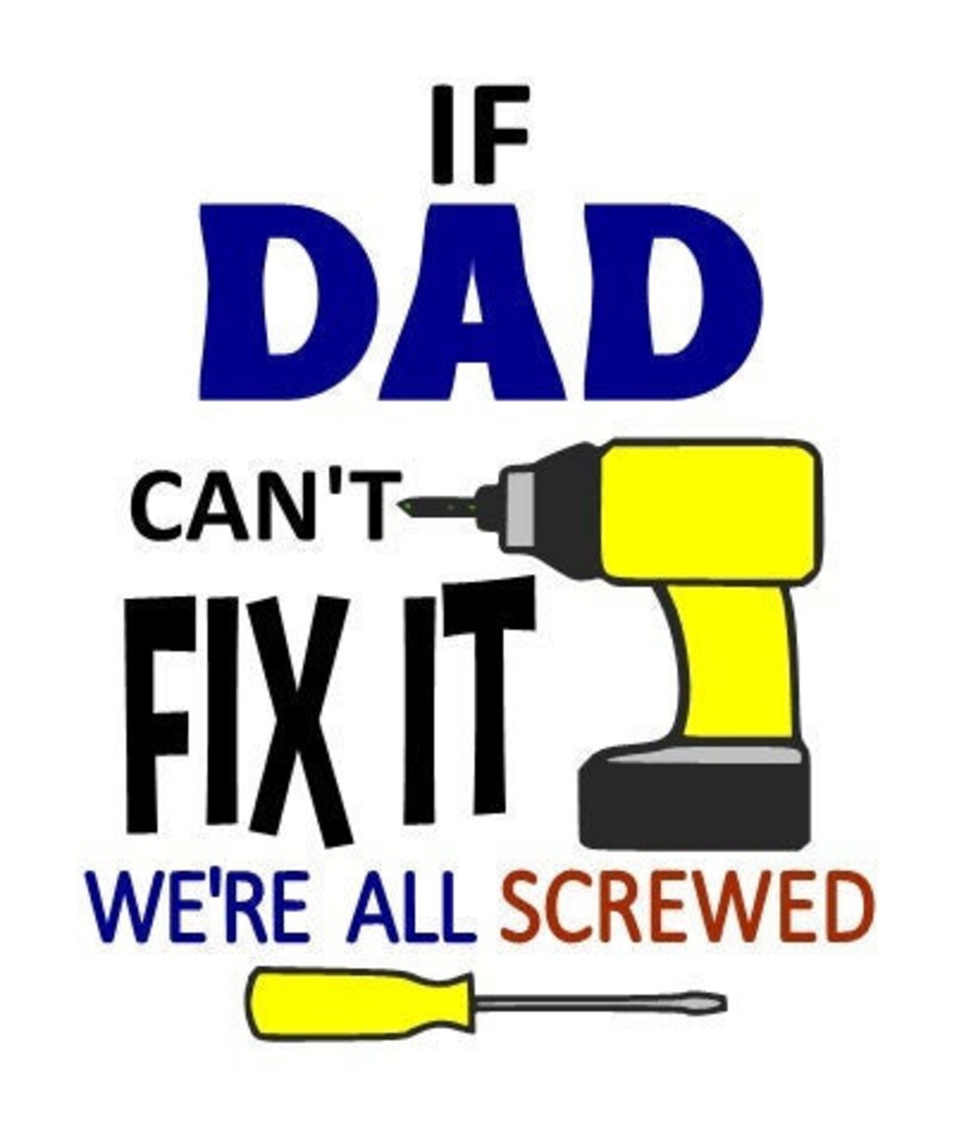 If Dad Can’t Fix It We’re All Screwed SVG, PNG Digital Download - Etsy