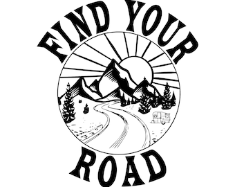Find Your Road - SVG, PNG Digital Download