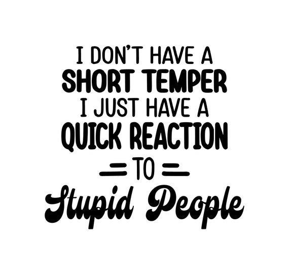 I Don't Have a Short Temper - SVG, PNG Digital Download