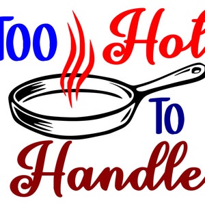 Pode incluir: Ilustração a preto e branco de uma frigideira com vapor a sair. O texto "Too Hot To Handle" está escrito em vermelho e azul, com as palavras "Too" e "To" em azul.