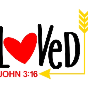 Loved John 3:16 - SVG, PNG DIgital Download