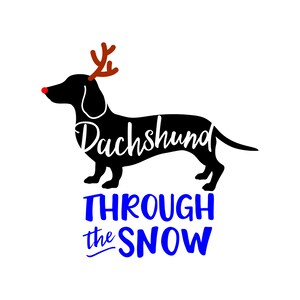 May include: A black dachshund silhouette with red antlers and a red nose. The text "Dachshund" is written inside the silhouette. Below the dachshund is the text "Through the Snow" in blue.