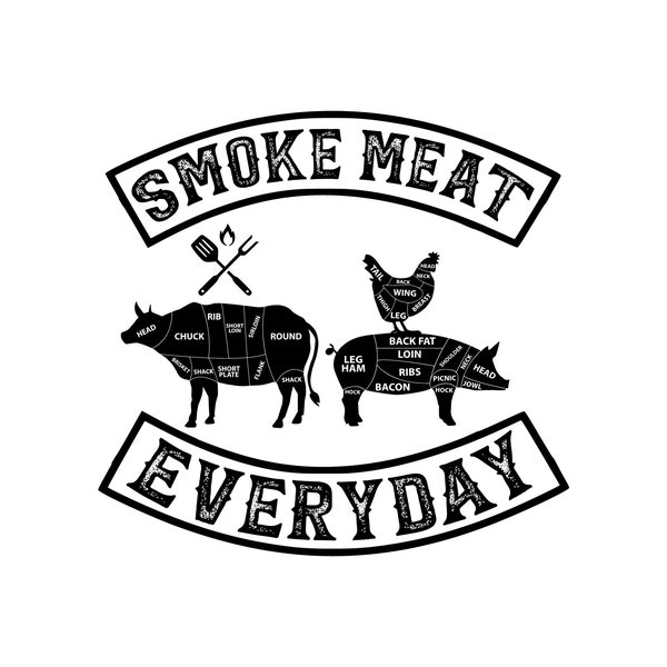 Smoke Meat Everyday - SVG, PNG Digital Download