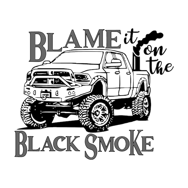 Blame it on the Black Smoke - SVG, PNG DIgital Download