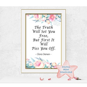 The Truth Will Set You Free, Gloria Steinem, home decor, motivational quote print, art prints, digital print, inspirational printable art