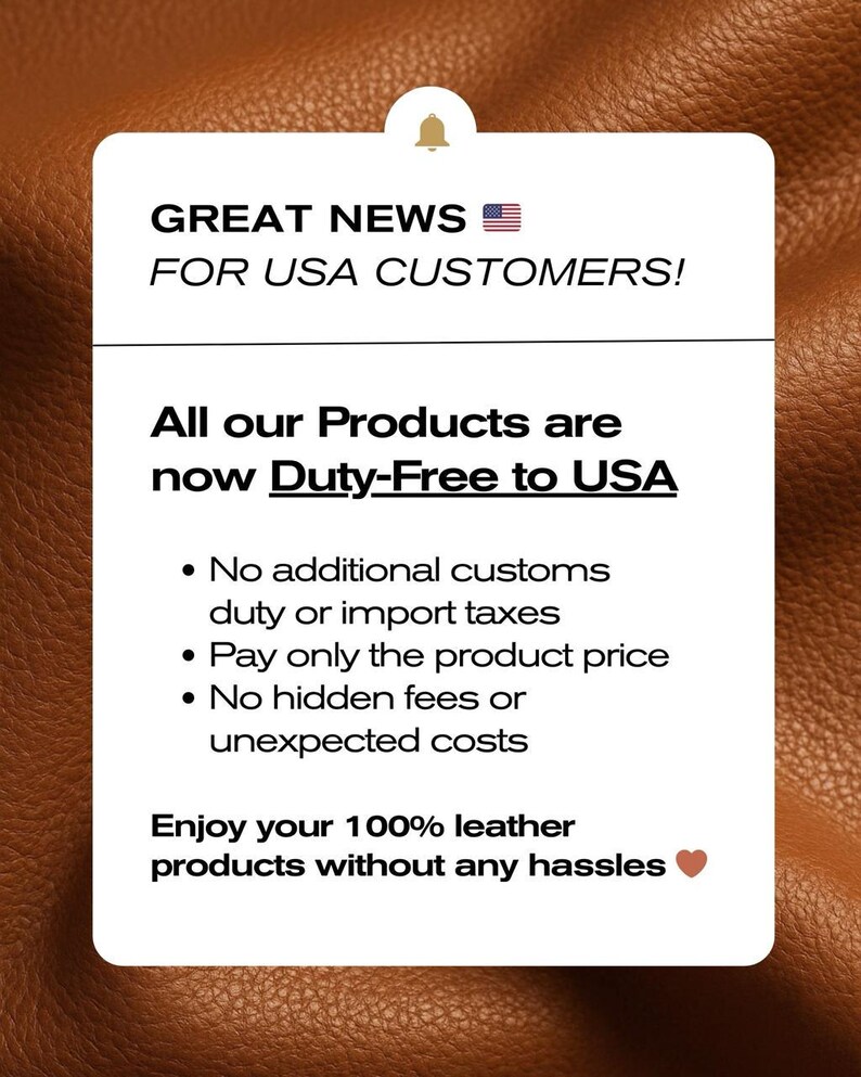 The image is a sign that announces that all products are now duty-free to USA, with no additional customs duties, import taxes, or hidden fees. It also mentions that customers can enjoy 100% leather products without any hassles.