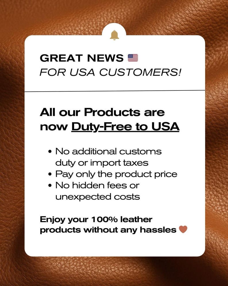 The image is a sign that announces that all products are now duty-free to USA, with no additional customs duties, import taxes, or hidden fees. It also mentions that customers can enjoy 100% leather products without any hassles.