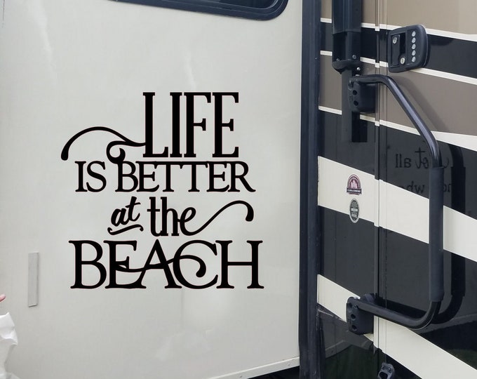 Life is Better at the Beach Decal - Camper Decal-RV Vinyl Decal Sticker-Camper Decor-Trailer Sticker-Vinyl Lettering Decal-Beach Decal