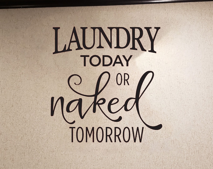 Laundry Today or Naked Tomorrow- Camping Vinyl Decal-Camper Decal-RV Vinyl Decal Sticker-Camper Decor -Trailer Sticker-Vinyl Lettering Decal