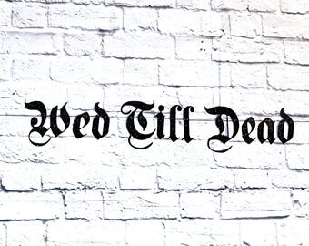 Wed Till Dead, Goth Engagement Banner, Emo Wedding Garland, Till Death Do Us Party Decoration, Goth Bachelorette Banner