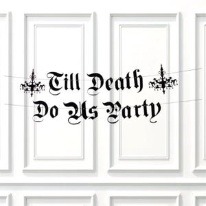 Till Death Do Us Party Goth Bachelorette Party Banner, Emo Bachelorette Garland, Bride or Die, Boochelorette, Witchy Bachelorette
