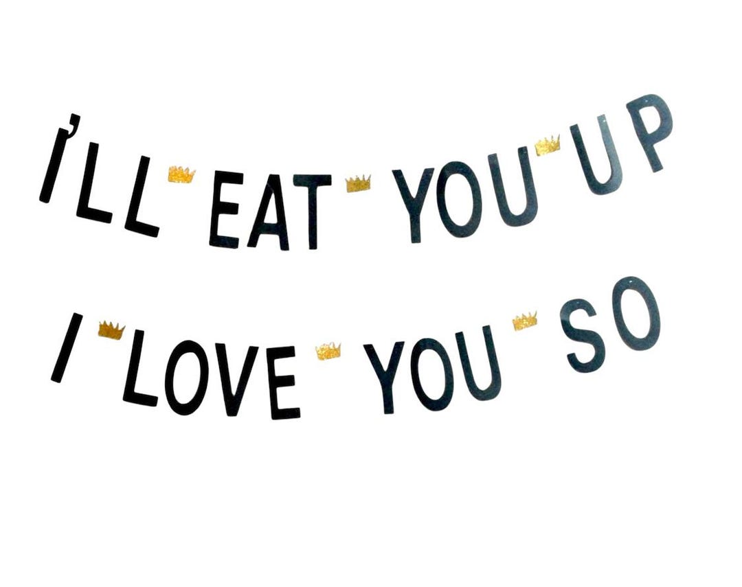 Wild One Party Banner: "i'll Eat You Up, I Love You So" Garland - Etsy