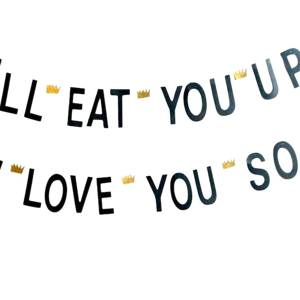 Wild One Party Banner: "I'll Eat You Up, I Love You So" Garland
