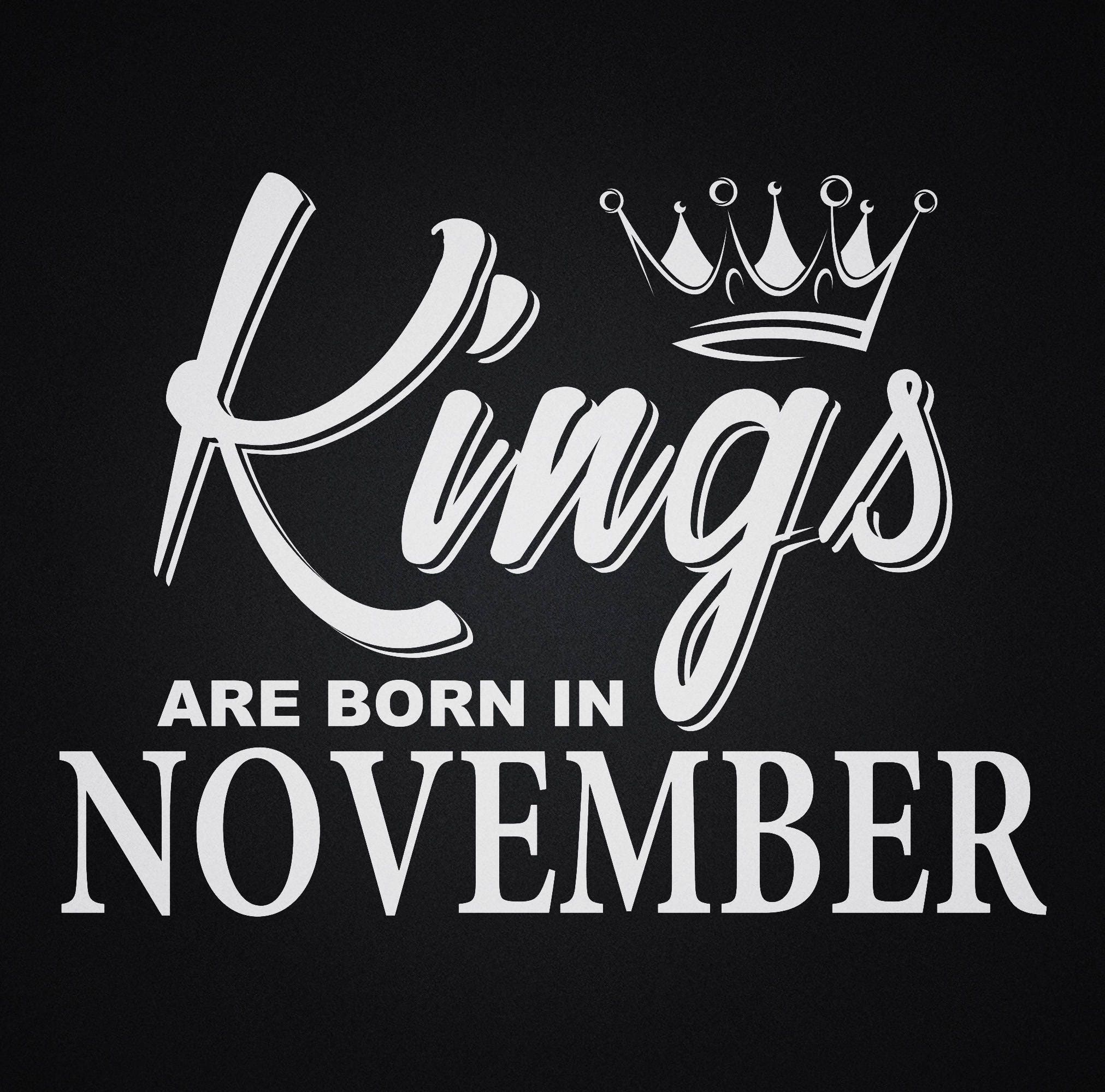 Download Kings are born in NOVEMBER svg Birthday svg Birthday boy ...