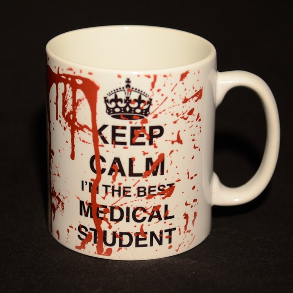 KEEP CALM I'm The Best Medical Student Bloody Sublimation Mug. Doctor Gift. Medic Gift. Student Gift. Medical Student Gift.