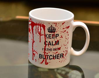 BUTCHER GIFT Keep Calm Je suis le meilleur boucher Bloody Sublimation Mug. Cadeau d'anniversaire parfait pour le travailleur de la viande maladroit que vous connaissez!