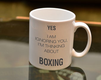 YES I Am Ignoring You, I'm Thinking About Boxing Mug. Boxing Gift. Boxer Gift. Boxer Mug. Sport Mug