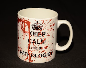 KEEP CALM I'm The Best Pathologist Bloody Sublimation Mug. Pathologist Gift. Medic Gift.