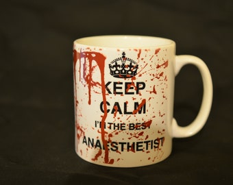 KEEP CALM I'm The Best Anaesthetist Bloody Sublimation Mug. Doctor Gift. Medic Gift. Anaesthetist Gift