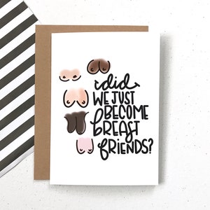 Zijn we net borstvrienden geworden - gewoon omdat/vriendenkaart?