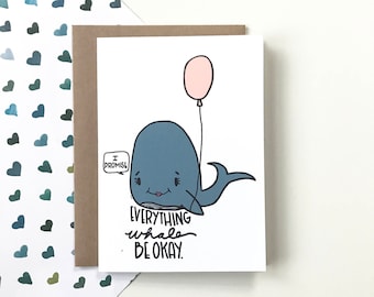 Everything Whale Be Ok  - Encouragement Greeting Card