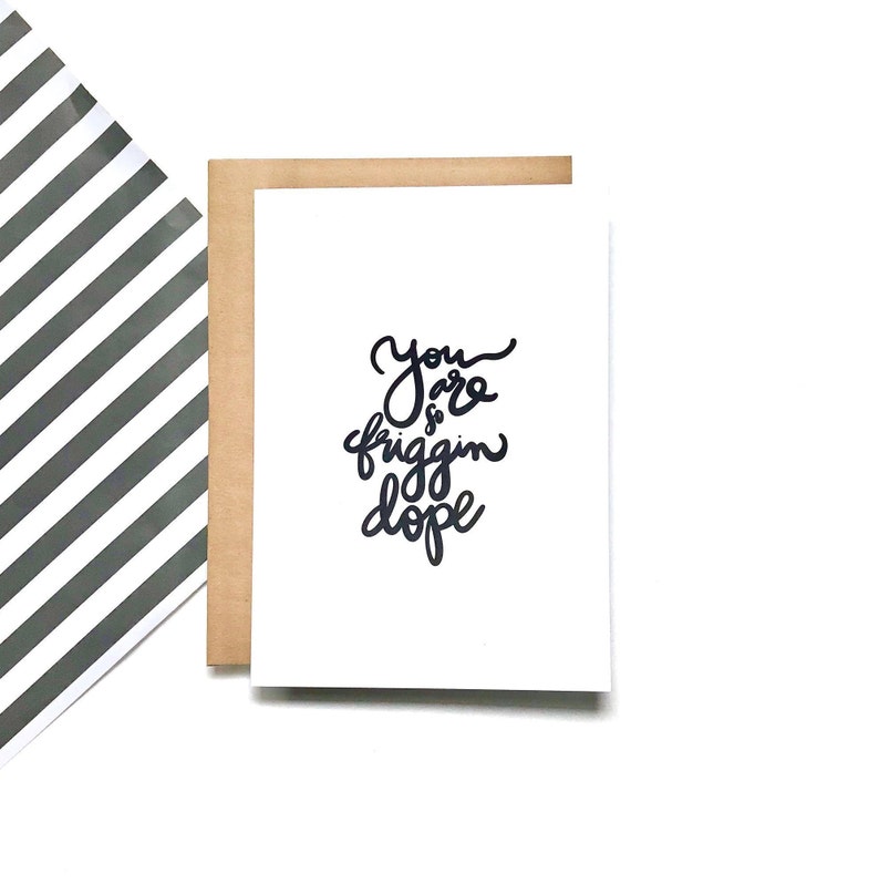 8 x 10 Print Good Job Congratulations Thank You You are So Friggin Dope -Just Because BFF Card Friendship Proud Greeting Card
