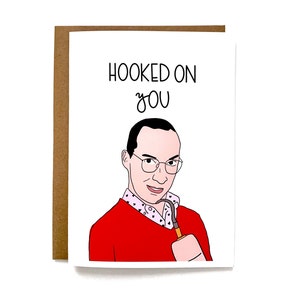 Hooked On You | Arrested Development | Buster Bluth | Valentines | Buster | Love Greeting Card